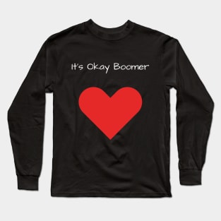 It's Okay Boomer Long Sleeve T-Shirt